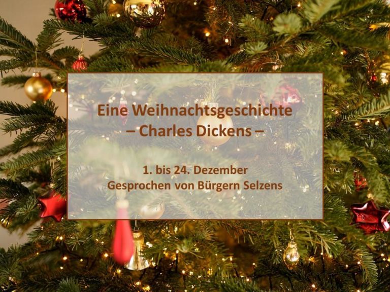 Eine Weihnachtsgeschichte (Charles Dickens), gesprochen von Bürgern Selzens